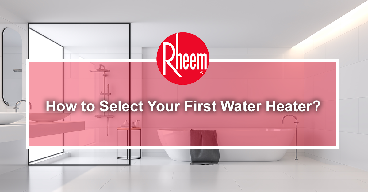 How to select your first water heater banner