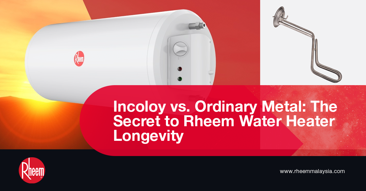 Incoloy vs. Ordinary Metal: The Secret to Rheem Water Heater Longevity